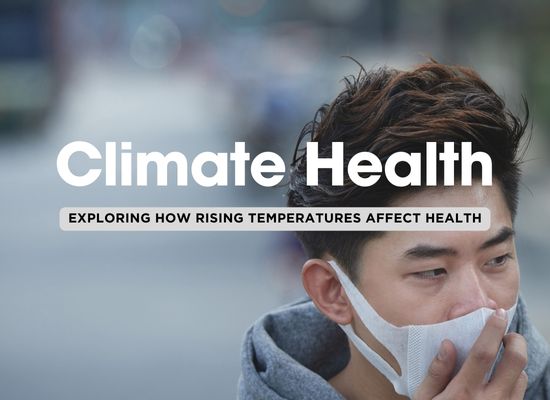 The Climate Change-Health Nexus: How Rising Temperatures Affect Human Health