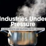 The Top 10 Global Industries and How Climate Change is Impacting Them