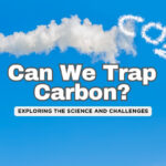 Carbon Capture Tech: Hype or the Future?